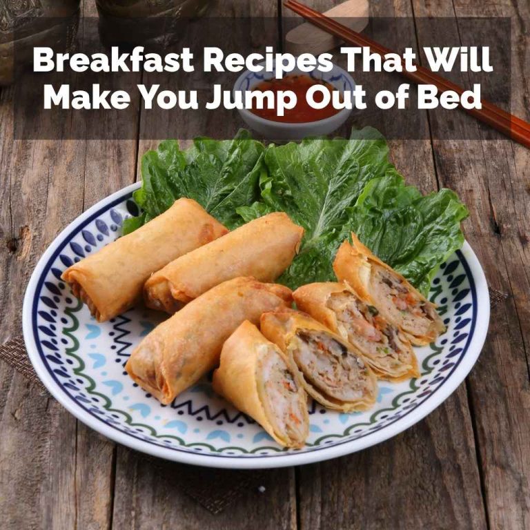 Breakfast Recipes That Will Make You Jump Out of Bed