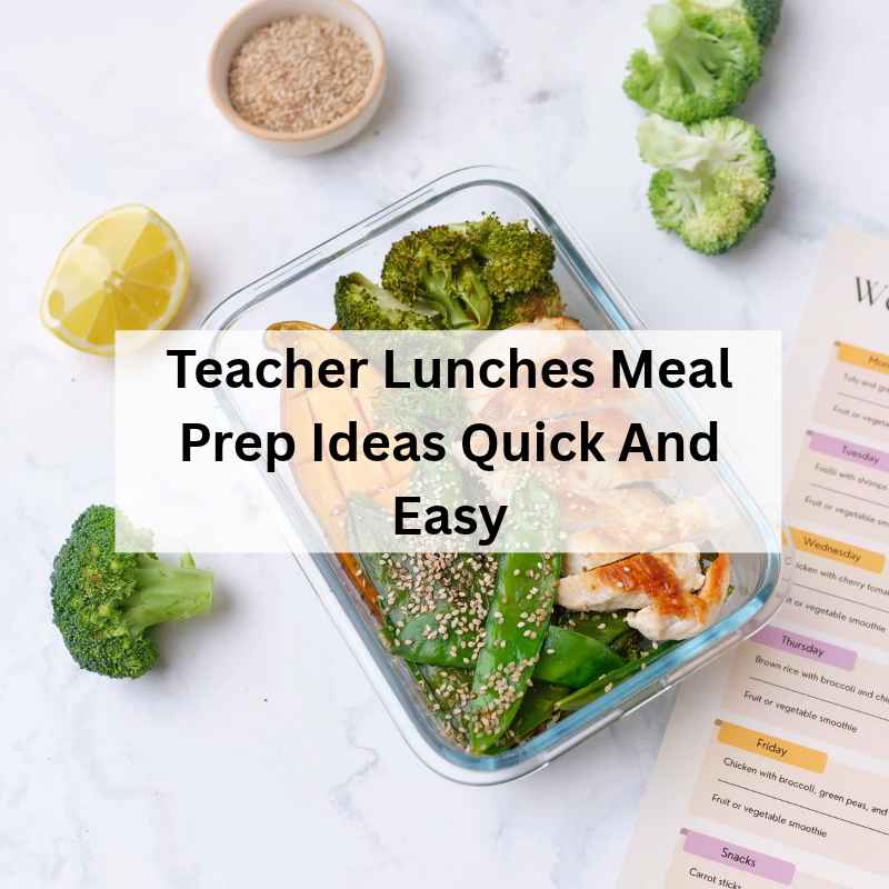 Teacher Lunches Meal Prep Ideas Quick And Easy