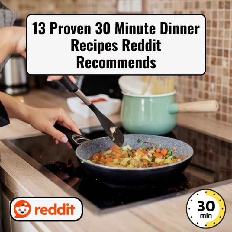 13 Proven 30 Minute Dinner Recipes Reddit Recommends