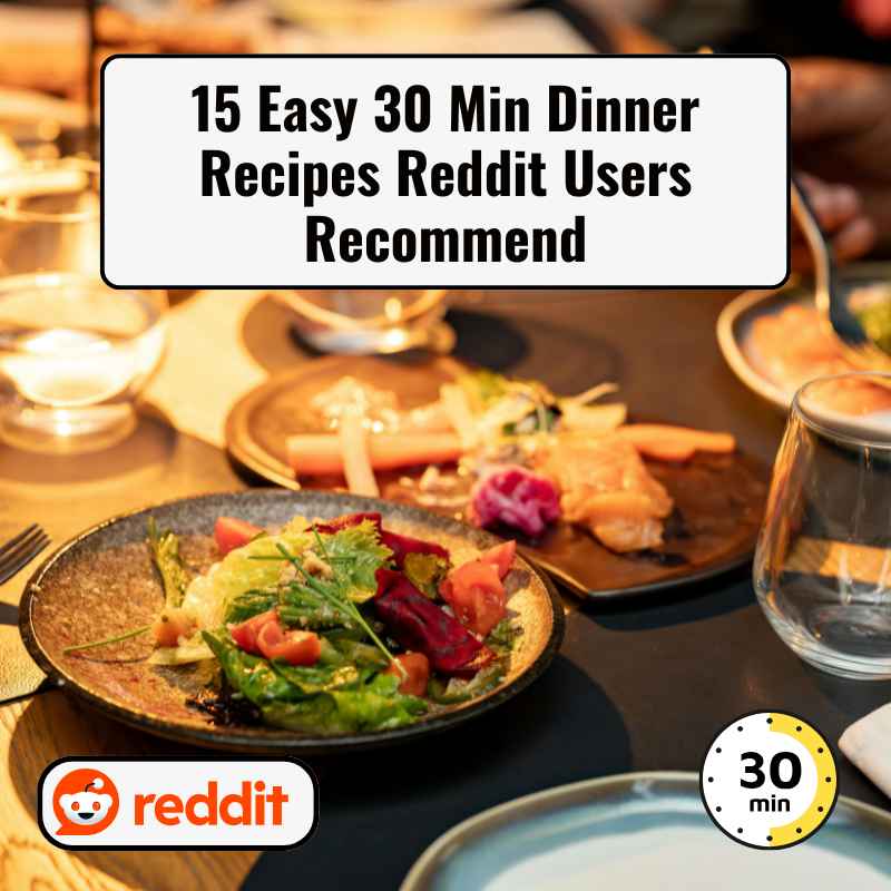 15 Easy 30 Min Dinner Recipes Reddit Users Recommend