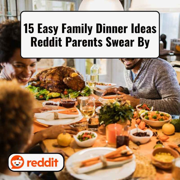 15 Easy Family Dinner Ideas Reddit Parents Swear By