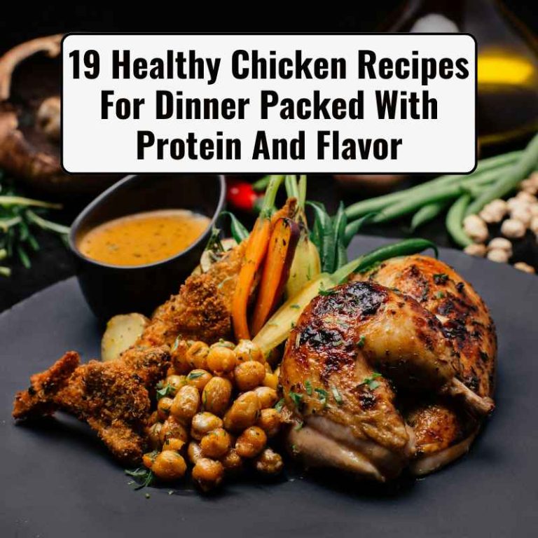 19 Healthy Chicken Recipes For Dinner Packed With Protein And Flavor
