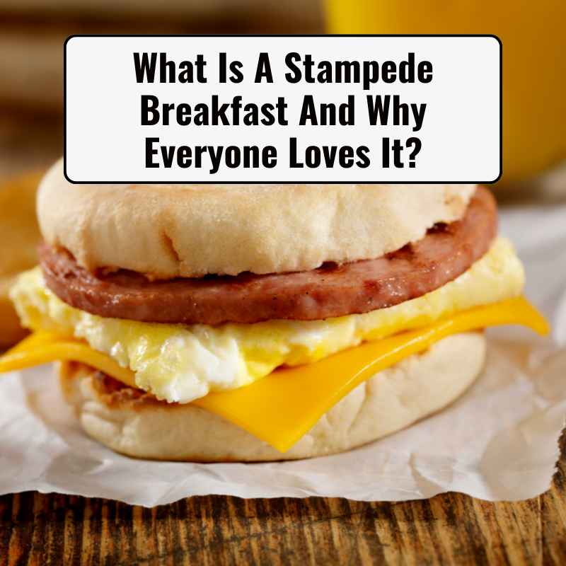 What Is A Stampede Breakfast And Why Everyone Loves It