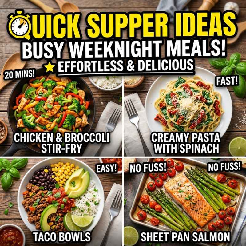 Quick Supper Ideas for Busy Weeknight Meals: Effortless Best Recipes