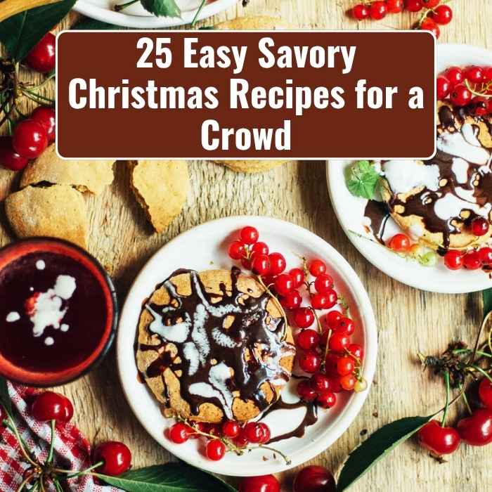25 Easy Savory Christmas Recipes for a Crowd