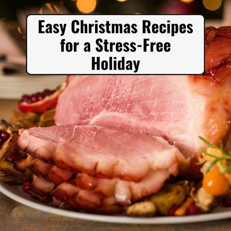 Easy Christmas Recipes for a Stress-Free Holiday