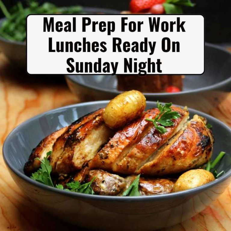 Meal Prep For Work Lunches Ready On Sunday Night