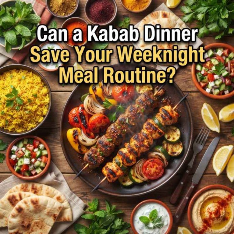 Can a Kabab Dinner Save Your Weeknight Meal Routine?